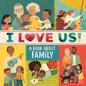 I Love Us: A Book about Family with Mirror and Fill-In Family Tree -- Clarion Bo